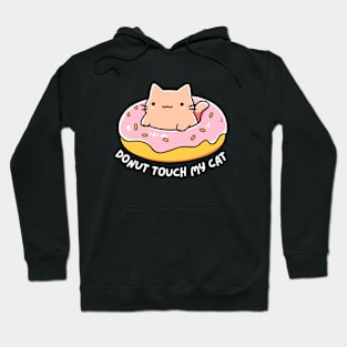 Donut Touch My Cat - Funny Kitty Donut - Kawaii Hoodie